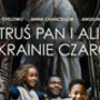 PIOTRUŚ PAN I ALICJA W KRAINIE CZARÓW - Kup bilet