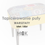 Warsztaty tapicerowania pufy gr. I - Kup bilet