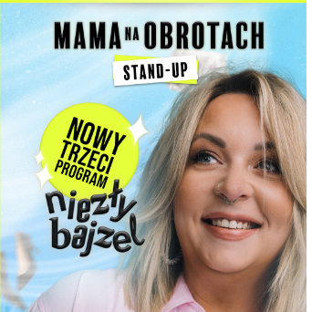 Mama na obrotach - ,, Niezły bajzel, Stand - Up