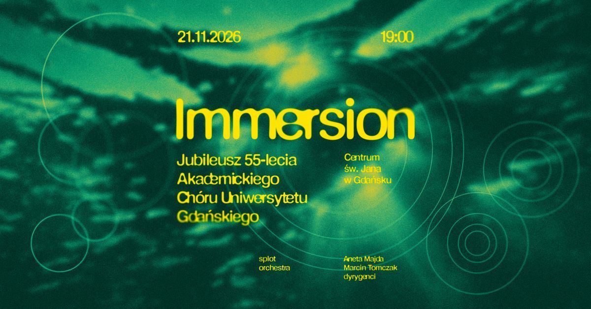 Immersion – Jubileusz 55-lecia Akademickiego Chóru Uniwersytetu Gdańskiego