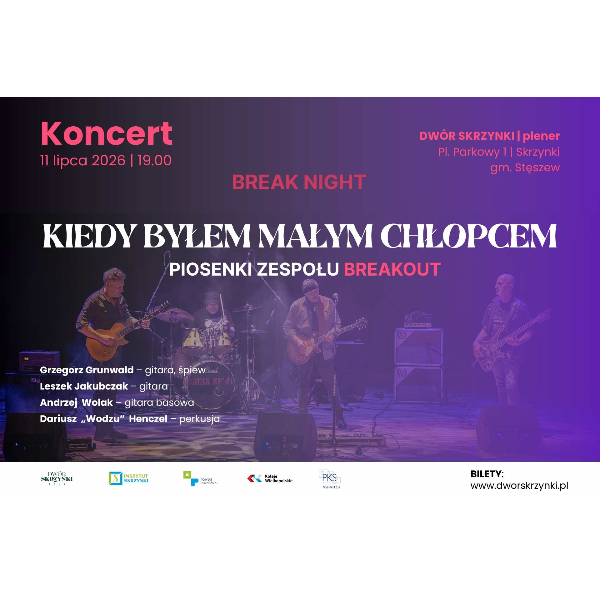 Koncert plenerowy: Kiedy byłem małym chłopcem  Piosenki zespołu Breakout.  Wystąpi zespół Break Night.