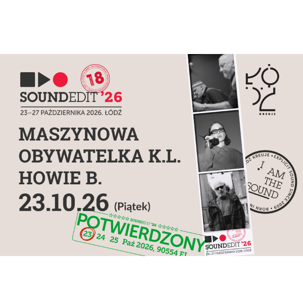Soundedit 26 - Obywatelka K.L., Howie B. i premierowa Maszynowa