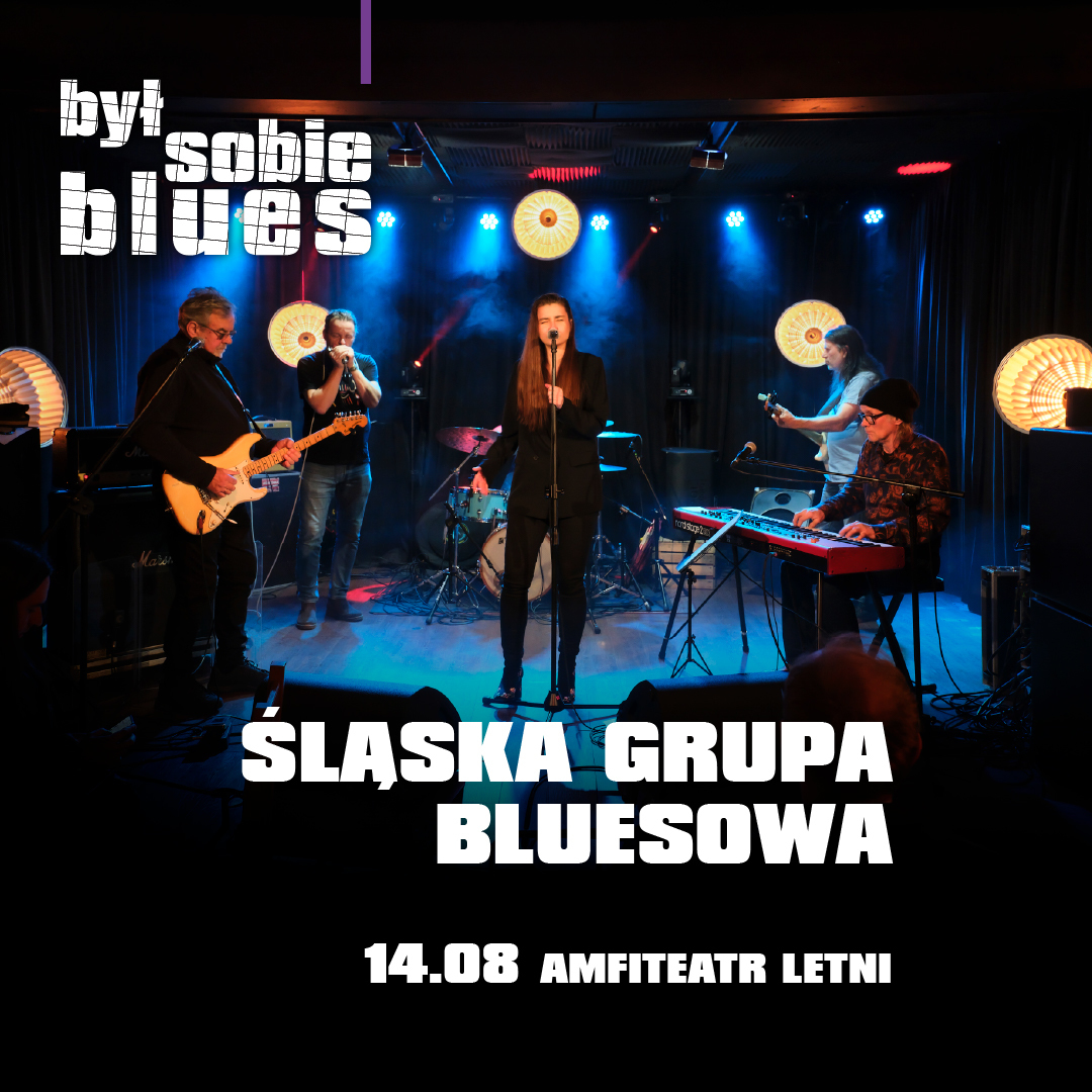 Był Sobie Blues [14.08.2026]: Śląska Grupa Bluesowa