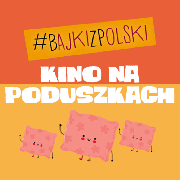 #bajkizpolski – kino na poduszkach