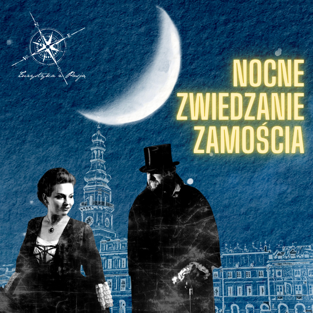 NOCNE ZWIEDZANIE ZAMOŚCIA