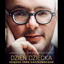 Dzień dziecka ksiedza Jana Kaczkowskiego