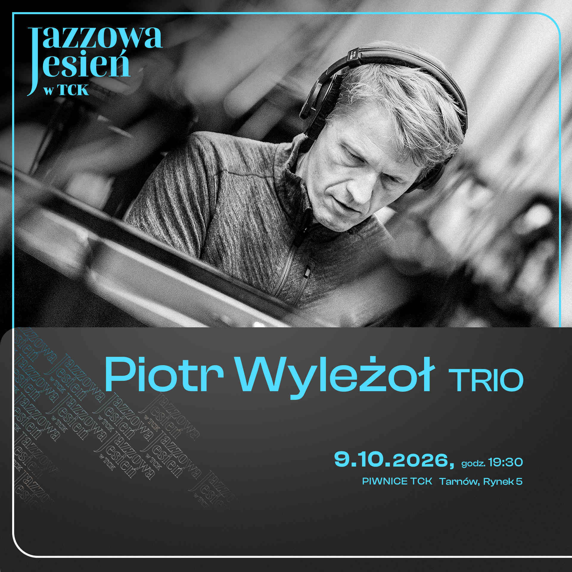 Piotr Wyleżoł Trio [09.10.2026] / Jazzowa Jesień w TCK