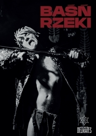 BAŚŃ RZEKI – Teatr Delikates