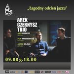 Ekobilet - "Łagodny odcień jazzu" - koncert Arek Czernysz Trio.