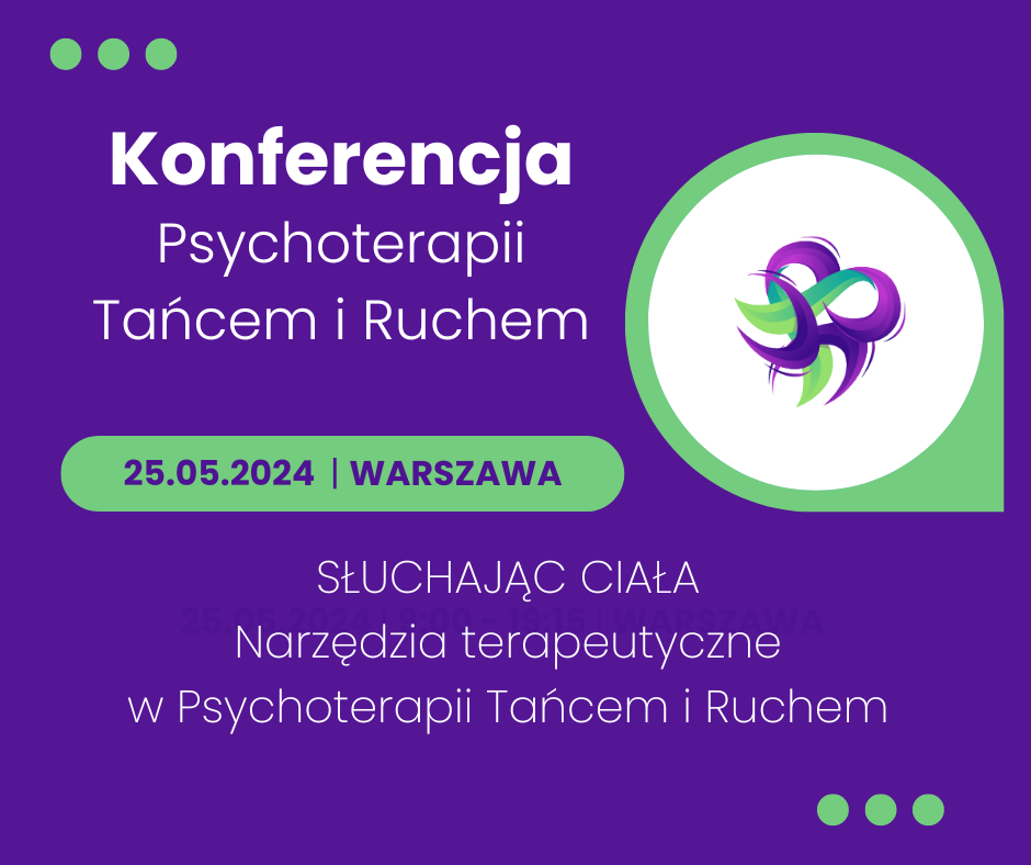 Konferencja Dmt Polskie Stowarzyszenie Psychoterapii Tańcem I Ruchem